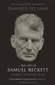 Damned to Fame : The Life of Samuel Beckett