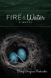 «Fire & Water» by Betsy Graziani Fasbinder