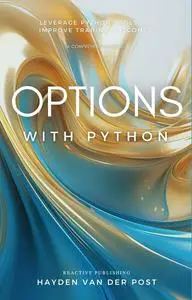 Options with Python: Trading Options Algorithmically (The Perfect Trader with Python)