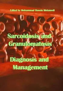 "Sarcoidosis and Granulomatosis: Diagnosis and Management" ed. by Mohammad Hosein Motamedi