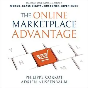 The Online Marketplace Advantage: Sell More, Scale Faster, and Create a World-Class Digital Customer Experience [Audiobook]