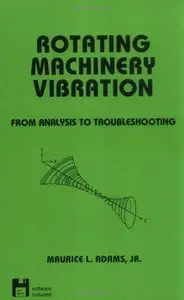 Rotating Machinery Vibration: From Analysis to Troubleshooting (Repost)