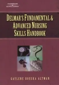Delmar's Fundamental & Advanced Nursing Skills