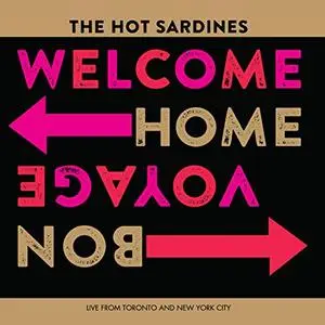 The Hot Sardines - Welcome Home, Bon Voyage - Live (2019)