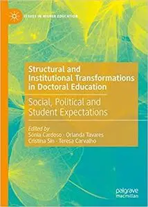 Structural and Institutional Transformations in Doctoral Education: Social, Political and Student Expectations