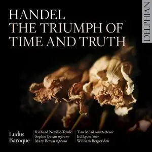 Richard Neville-Towle, Ludus Baroque - George Frideric Handel: The Triumph of Time & Truth (2014)