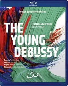 François-Xavier Roth, London Symphony Orchestra - The Young Debussy (2019) [Blu-Ray]