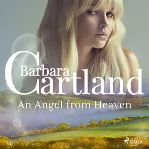 «An Angel from Heaven (Barbara Cartland's Pink Collection 141)» by Barbara Cartland