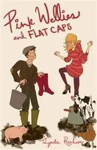 «Pink Wellies and Flat Caps» by Lynda Renham