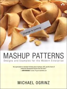 Mashup Patterns: Designs and Examples for the Modern Enterprise (Repost)