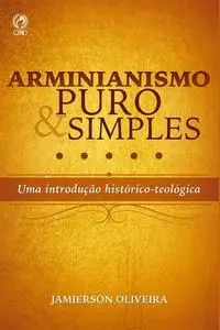 «Arminianismo puro e simples» by Jamierson Oliveira