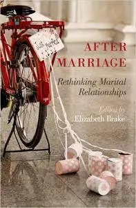 After Marriage: Rethinking Marital Relationships (repost)