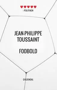 «Fodbold» by Jean-Philippe Toussaint