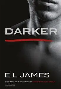 E L James - Darker. Cinquanta sfumature di nero raccontate da Christian (2018)