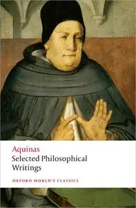 Selected Philosophical Writings (Oxford World's Classics) by Thomas Aquinas