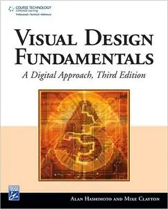 Visual Design Fundamentals: A Digital Approach, Third Revised Edition (repost)
