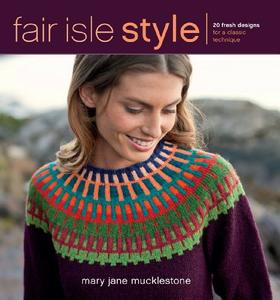 Fair Isle Style: 20 Fresh Designs for a Classic Technique (repost)
