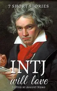 «7 short stories that INTJ will love» by Arthur Conan Doyle, August Nemo, Herman Melville, Honoré de Balzac, Marcus Aure