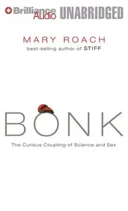 Bonk The Curious Coupling of Science and Sex (Audiobook) (repost)