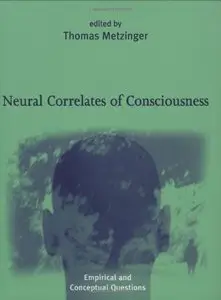 Neural Correlates of Consciousness