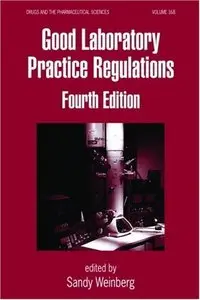 Good Laboratory Practice Regulations, Fourth Edition (repost)