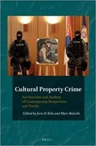 Cultural Property Crime: An Overview and Analysis of Contemporary Perspectives and Trends