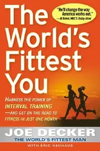 Joe Decker, Eric Neuhaus - The World's Fittest You