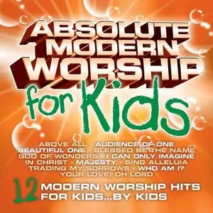 Various Artists - Absolute Modern Worship for Kids [CD1] (2005)
