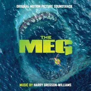 Harry Gregson-Williams - The Meg (Original Motion Picture Soundtrack) (2018)