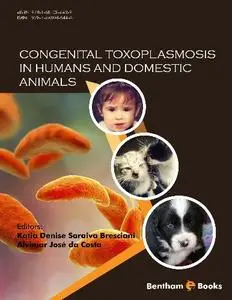 Katia Denise Saraiva Bresciani - Congenital Toxoplasmosis in Humans and Domestic Animals