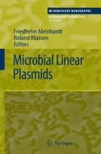 Microbial Linear Plasmids (Microbiology Monographs) (repost)