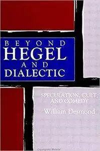 Beyond Hegel and Dialectic: Speculation, Cult, and Comedy