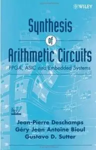 Synthesis of Arithmetic Circuits: FPGA, ASIC and Embedded Systems (Repost)