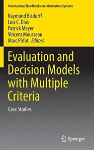Evaluation and Decision Models with Multiple Criteria: Case Studies (Repost)