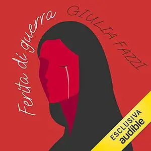 «Ferita di guerra» by Giulia Fazzi