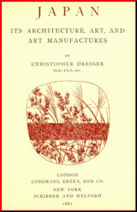 Japan, Its architecture, art, and art manufactures by Christopher Dresser