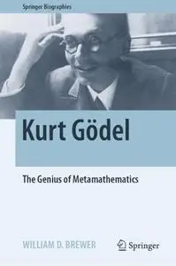 Kurt Gödel: The Genius of Metamathematics