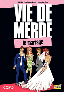 Vie de Merde - Tome 11 - Le Mariage