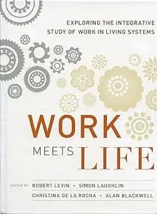 Work Meets Life: Exploring the Integrative Study of Work in Living Systems