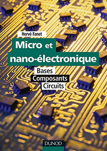 Micro et nano-électronique : Bases - Composants - Circuits - Hervé Fanet (Repost)