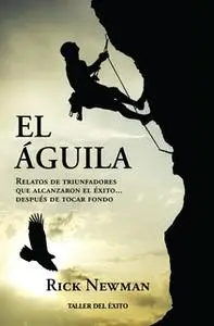 «El águila» by Rick Newman