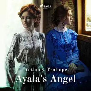 «Ayala's Angel» by Anthony Trollope