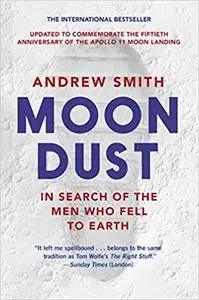 Moondust: In Search of the Men Who Fell to Earth