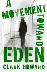 «A Movement Toward Eden» by Howard Clark
