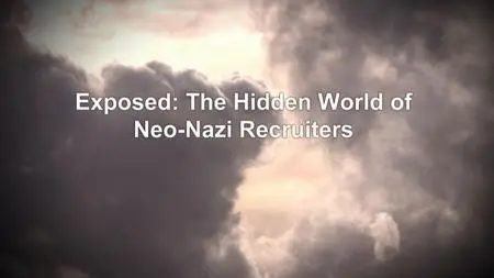 BBC Wales InvestigatesExposed: The Hidden World of Neo-Nazi Recruiters (2018)