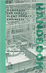 Handbook for Process Plant Project Engineers