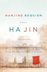 Ha Jin - Nanjing Requiem
