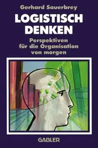 Logistisch denken: Perspektiven für die Organisation von morgen