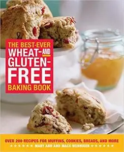 The Best-Ever Wheat and Gluten Free Baking Book