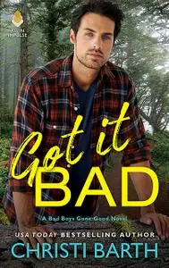 «Got It Bad» by Christi Barth